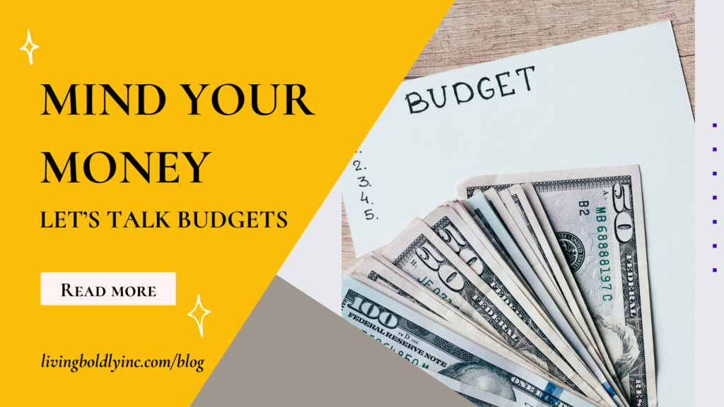 Mind Your Money: Let’s Talk Budgets!